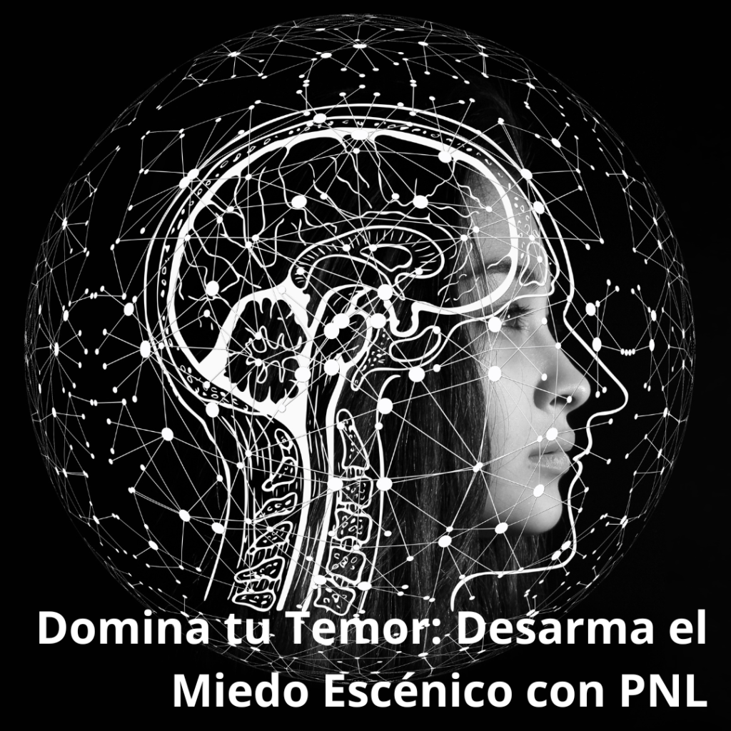 Domina tu temor: desarma el miedo escénico con PNL